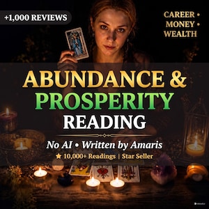 May include: An image promoting an "Abundance & Prosperity Reading." The text includes "No AI," "Written by Amaris," and "10,000+ Readings | Star Seller." A woman holds a tarot card, with candles and crystals on a wooden table. The words "Career, Money, Wealth" are also visible.