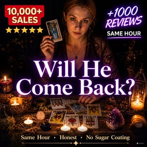 May include: An image featuring a woman holding a tarot card, with the text "Will He Come Back?" in a purple neon font. The image includes other tarot cards, candles, and crystals, with text indicating "10,000+ SALES" and "+1000 REVIEWS".