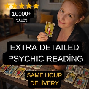 May include: An image featuring a woman holding a tarot card, with text overlayed: "EXTRA DETAILED PSYCHIC READING" and "SAME HOUR DELIVERY." The image also includes the text "10000+ SALES" and several tarot cards on a wooden surface.