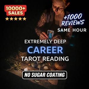 May include: An advertisement for career tarot readings. The image features text such as "10000+ SALES", "+1000 REVIEWS", "EXTREMELY DEEP CAREER TAROT READING", and "NO SUGAR COATING". A person is holding a tarot card.