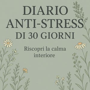 Diario Anti-Stress 30 Giorni – Journal Stampabile per Ansia, Benessere e Relax