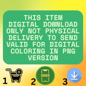 Pode incluir: Gr&aacute;fico de download digital em um fundo verde com o texto "THIS ITEM DIGITAL DOWNLOAD ONLY NOT PHYSICAL DELIVERY TO SEND VALID FOR DIGITAL COLORING IN PNG VERSION". Inclui &iacute;cones de carrinho, pedido e download.
