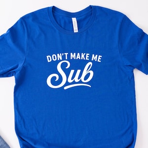 Dont Make Me Sub Shirt, Funny Teacher Shirt, Substitute Teacher Humor Tee, Staff Lounge Tee, Teacher Life Gift
