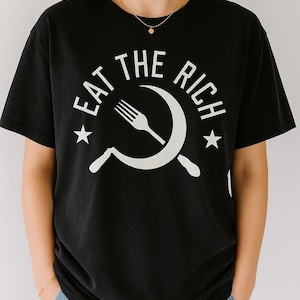 Eat The Rich T-Shirt | Anti-Capitalist Shirt | Political Protest Graphic Tee | Grunge Punk Streetwear | Crescent Fork Design | Tax the rich