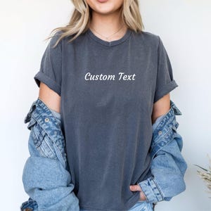 Custom Text T-Shirt, Choose from 16 Fonts, Personalized Tee with Your Message, Name, Date, Quote, Minimalist Gift Shirt for Her or Him