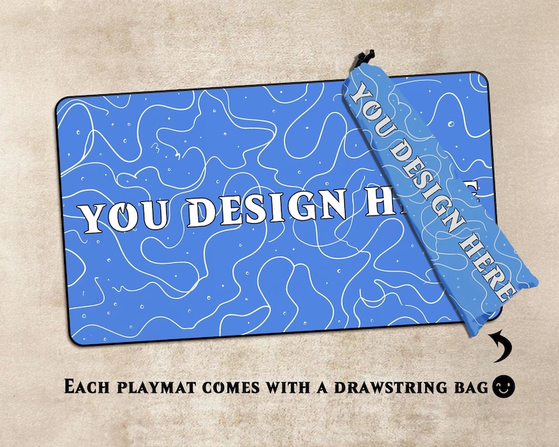 May include: A blue rectangular playmat with white squiggly lines and the text "YOU DESIGN HERE". A drawstring bag with the text "YOU DESIGN HERE" is attached. The text "EACH PLAYMAT COMES WITH A DRAWSTRING BAG" is at the bottom.