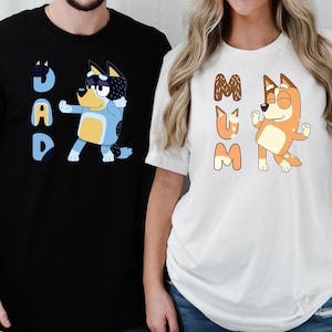 Bluey Mom and Dad T-Shirt, Bluey Dog Mum Shirts, Bluey Dog Dad Shirts, Couple Shirts, Dad Shirt, Cute Mum Shirt, Mum Tee, Gift for Her