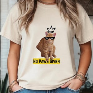 No Paws Given Shirt, Cat Shirt, Funny Cat Meme T-Shirt, Cat Tee for Men Women, Aesthetic Tee,  Comfort Color Shirt, Cat Graphic Shirt,