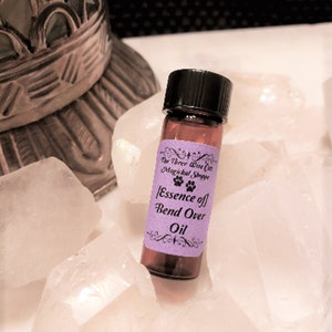 Essence of Bend Over Anointing Oil--Influence, Rule, Control, Subjugate, Dominate, Compel, Bend Others to Your Will