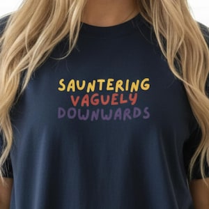 Good Omens Sauntering Vaguely Downwards Crowley TV Show Series T-Shirt: Cotton Comfort Colors S-4XL