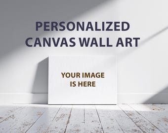 Personalized Canvas Wall Art, Custom Art: Let Us Turn Your Photos into Custom Canvas Paintings, Personalized Poster of Your Special Moments