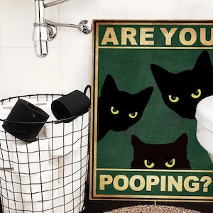 Sind Sie Pooping Poster, Sind Sie Pooping Wandkunst, Toilette und Badezimmer Wandbehang, Lustige Wandkunst, Sind Sie mit schwarzen Katzen Pooping Poster