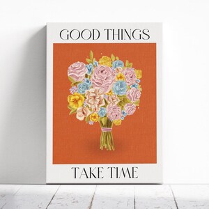 Good Things Take Time Poster, Fine Art Print, Flower Wall Decor, Good Things Take Time Print, Minimalist Wall Art, Gift Home Decor Idea