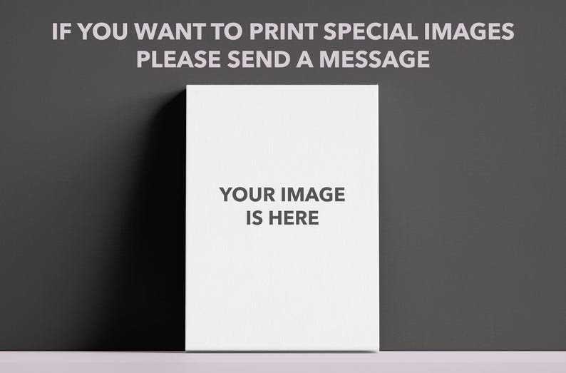 May include: A white canvas with the text "YOUR IMAGE IS HERE" is displayed against a dark gray background. Above, the text reads "IF YOU WANT TO PRINT SPECIAL IMAGES PLEASE SEND A MESSAGE".