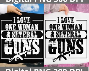 Amo a una mujer y varias armas Png Svg, 2nd Amendment Png, 2A Png, Regalos patrióticos, Regalo para dueño de armas, Regalos republicanos, Armas Png