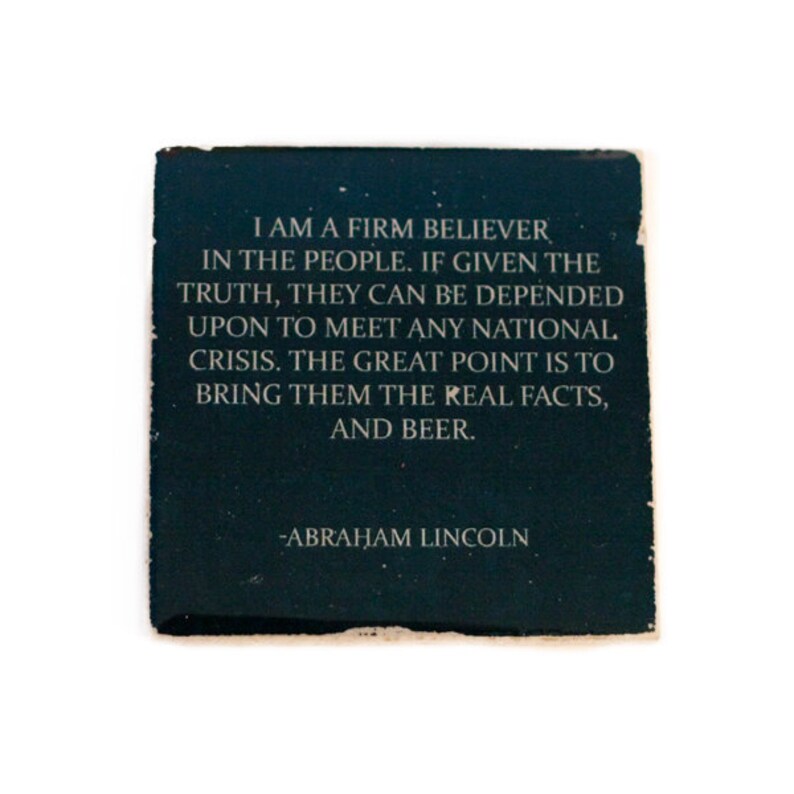 1 Black and White Stone Coaster Barware /& Home Decor ABRAHAM LINCOLN Beer Quote Coaster