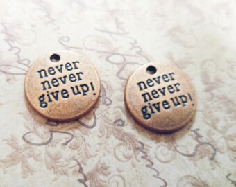 Quote Charms Word Charms Pendants Antiqued Copper Charms NEVER GIVE UP 5 pieces 20mm Inspirational Charms Copper Word Charms 20mm Circle