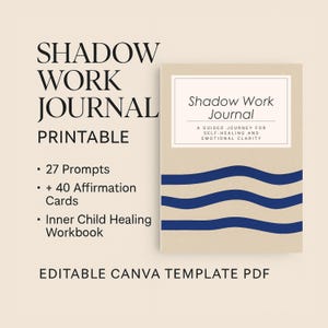 May include: A printable "Shadow Work Journal" with a beige cover and blue wave design. The journal includes 27 prompts, 40 affirmation cards, and an inner child healing workbook. The text on the cover reads "Shadow Work Journal" and "A guided journey for self-healing and emotional clarity."