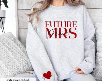Custom Future Mrs Sweatshirt, Bride Sweatshirt, Engaged Sweatshirt, Engagement Gifts, Newly Engaged Gift, I Said Yes Sweatshirt, Bride Gift