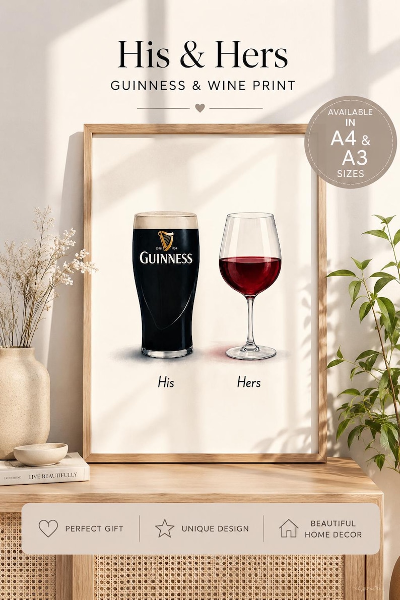 May include: A framed print featuring a pint of Guinness and a glass of red wine, labeled "His" and "Hers." The print includes the text "His & Hers GUINNESS & WINE PRINT" and is available in A4 and A3 sizes.