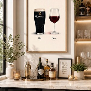 May include: A framed print featuring a pint of Guinness and a glass of red wine, labeled "His" and "Hers." The image is set above a bar with bottles of liquor, a cocktail shaker, and a sign that reads "Good People Good Drinks Good Times."