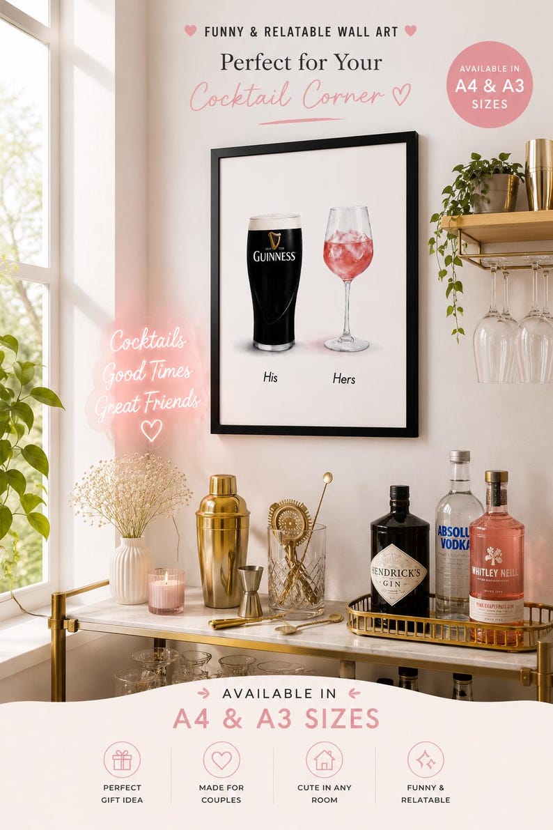 May include: A framed print featuring a pint of Guinness and a glass of pink cocktail, labeled "His" and "Hers." The image is part of a cocktail-themed wall art collection. The text "Cocktails Good Times Great Friends" is also visible.