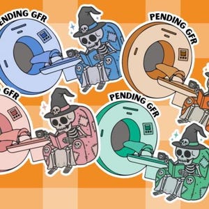 May include: A sticker sheet featuring cartoon illustrations of skeletons in witch hats reading books while sitting in armchairs next to MRI machines. The text "PENDING GFR" is above each machine. The background is orange.