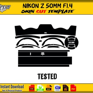 May include: Black skin cut template for a Nikon Z 50mm f1.4 lens. The template includes various cut-out shapes and the word "TESTED". The image also includes the text "Instant Download" and file type icons.