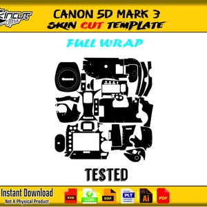 May include: A black and white skin cut template for a Canon 5D Mark 3 camera. The template includes various cutouts for the camera body and accessories. The words "FULL WRAP" and "TESTED" are also visible.