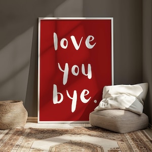 Love You Bye Dark Red Wall Art Print, Retro Aesthetic Poster, Trendy Cute Home Decor, Preppy Apartment Decor, Dorm Decor, Digital Print Art