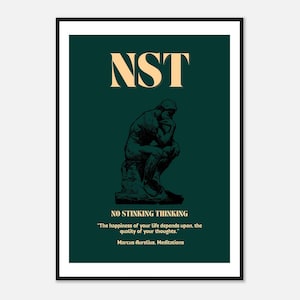 May include: A framed art print with a dark green background. The print features the text "NST" in a tan colour at the top, and a black and white illustration of a seated figure. Below the figure is the text "NO STINKING THINKING" and a quote by Marcus Aurelius.