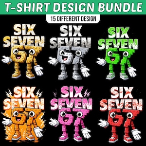 May include: A T-shirt design bundle featuring the words "SIX SEVEN" in various colors and styles. The designs include cartoon-like characters with the numbers as bodies. The top banner reads "T-SHIRT DESIGN BUNDLE" and "15 DIFFERENT DESIGN".