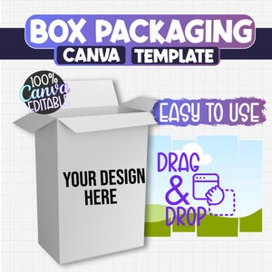 May include: A white cardboard box template with the text YOUR DESIGN HERE on the front. The graphic includes the text BOX PACKAGING CANVA TEMPLATE, 100% CANVA EDITABLE, EASY TO USE, and DRAG & DROP with an icon of a hand moving a window.