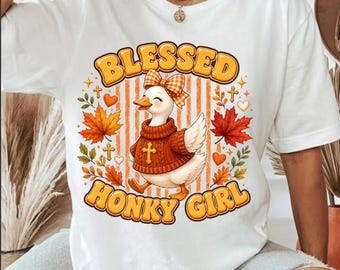 Blessed Honky Girl PNG, Christian Goose Fall Shirt Design, Cute Autumn Goose PNG, Thanksgiving Faith Shirt, Coquette Bow Sublimation PNG