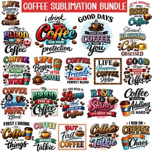 May include: A collection of colorful coffee-themed designs with text like "Coffee for your protection," "Life begins after coffee," and "Rise & Shine." The designs feature coffee cups, beans, and decorative elements.
