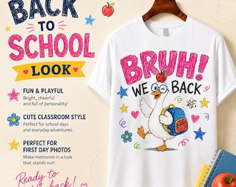 Back to School Goose PNG, Bruh We Back Shirt Design, Funny Goose Sublimation PNG, Cute Classroom Doodle School Design
