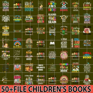 50+ File Bundle Children&#39;s Book&#39;s Png, I Still Read Children&#39;s Books Png, Teacher Library Book Kindergarten School, Back To School