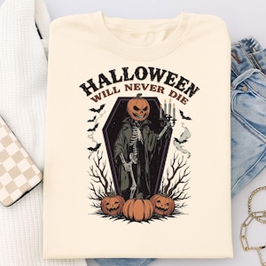 Halloween Will Never Die PNG, Halloween Pumpkin Png, Horror Png, Spooky Halloween Png, Trendy Halloween Shirt Png, Halloween Png Designs