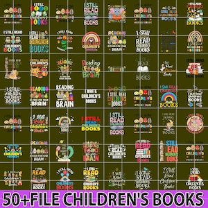 50+ File Bundle Children&#39;s Book&#39;s Png, I Still Read Children&#39;s Books Png, Teacher Library Book Kindergarten School, Back To School