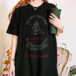 Custom Name Do Not Disturb Falling in Love with Fictional Men Shirt Personalized Unisex Graphic T Shirt Booktok Romance Funny Gift Tee