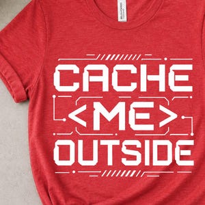 Camiseta "Cache Me Outside", camiseta divertida con humor sobre programación, regalo para programadores y desarrolladores.