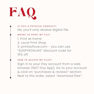 May include: A white background with the red text "FAQ" at the top. The text below answers questions about digital files, including where to print and how to access them on Etsy.