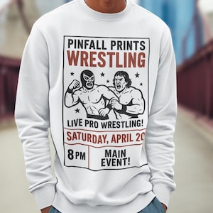 Pinfall Prints Wrestling Poster Sweatshirt | Main Event! - Pro Wrestling, Wrestling Fan Sweatshirt, Unisex Wrestling, Wrestling Gift