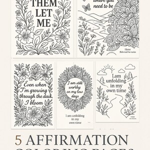 May include: Five affirmation coloring pages with floral and nature-themed designs. Each page features inspirational quotes like "Let Them Let Me" and "Breathe, you are exactly where you need to be." The pages are black and white.