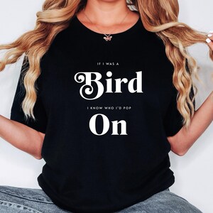 Bird on a Shirt: Funny Inappropriate Humor T-Shirt