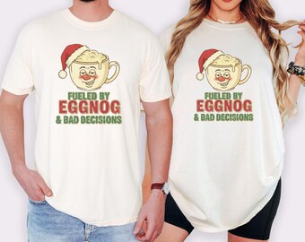 Eggnog and Bad Decisions Shirt - Funny Couples Gen Z T Shirt Matching Christmas Shirt Meme Holiday Shirt Party Gift Cozy Season Shirt