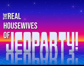 Real Housewives Jeoparty Trivia Game - Google Slide - Bravo Jeopardy