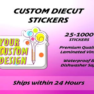 Custom Stickers - Die Cut Vinyl Decals