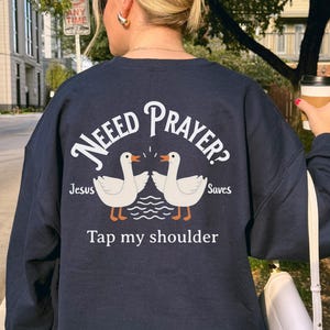 Need Prayer Sweatshirt Christian Sweatshirt Christian clothes Christian Crewneck Religious Gift for Women Men Bible Verse Shirt