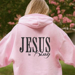 Jesus is King Christian Hoodie, Bible Verse Hoodie, Aesthetic Christian Sweatshirts, Jesus Hoodie, Church hoodie, Word On Back Hoodie